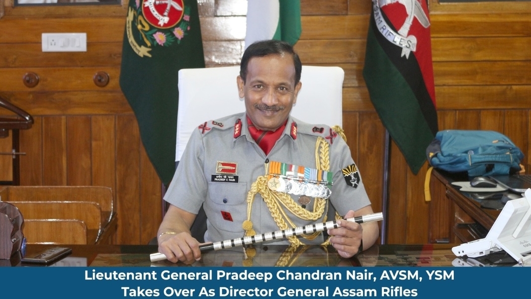 Lt. Gen. Pradeep Chandran Nair takes over as 21st DG of Assam Rifles